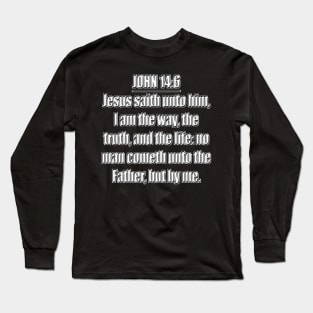 Bible Verse John 14:6 (KJV) Long Sleeve T-Shirt